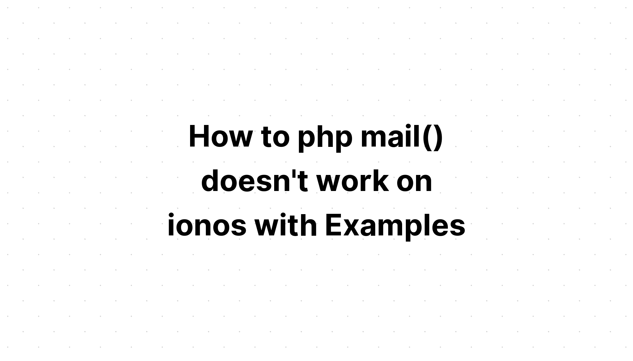 Cách php mail() không hoạt động trên ionos với các ví dụ